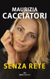 Maurizia Cacciatori presenta il suo libro Senza Rete