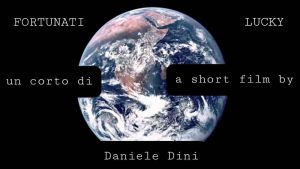 Prodotto il film "Fortunati", il corto di Daniele Dini sarà iscritto al Festival di Cannes