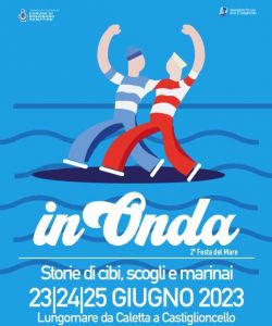 Rosignano, al via “In Onda , storie di cibi, scogli e marinai”, da Caletta fino al centro di Castiglioncello