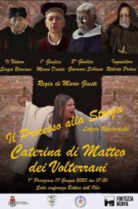 Inquisizione, “Il processo alla Strega Caterina di Matteo dei Volterrani”. Sabato 17 giugno proiezione del cortometraggio