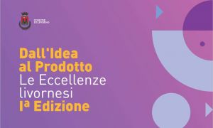 ”Dalle idee al prodotto. Le eccellenze livornesi”, prima edizione 