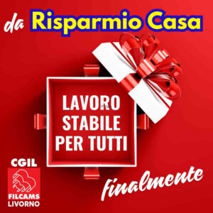 Livorno stabilizzati 12 lavoratori di Risparmio Casa, la Filcams CGIL Festeggia la Vittoria