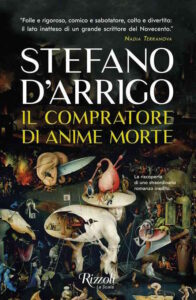 Recensioni - Oggi Maurizio Grasso vi farà conoscere “Il compratore di anime morte" di Stefano D'Arrigo