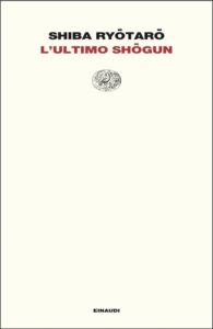 Recensioni – Oggi Maurizio Grasso vi farà conoscere “L'ultimo shōgun" di Shiba Ryōtarō