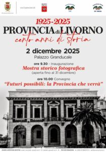 1925-2025 Provincia di Livorno A Palazzo Granducale un convegno e una mostra per celebrare cento anni di storia
