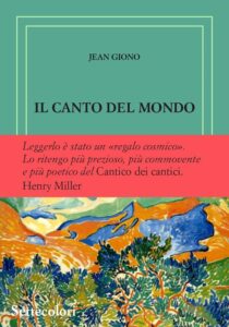 Recensioni &ndash; Oggi Maurizio Grasso vi far&agrave; conoscere &ldquo;Il canto del mondo" di Jean Giono