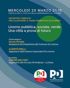 Livorno pubblica, sociale e verde PD organizza incontro pubblico sul piano operativo comunale&nbsp;