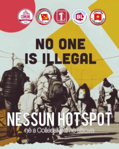 No agli hotspot. N&eacute; a Collesalvetti n&eacute; altrove: contro la politica disumana dell'emergenza permanente