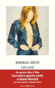 Recensioni – Oggi Maurizio Grasso vi farà conoscere “Legami" di Eshkol Nevo