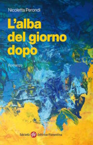 Libri: ‘L'alba del giorno dopo’, intervengono Mannucci, Landi e Salvetti