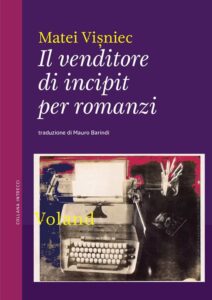 Recensioni – Oggi Maurizio Grasso vi farà conoscere “Il venditore di incipit per romanzi” di Matéï Vișniec