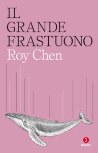 Recensioni – Oggi Maurizio Grasso vi farà conoscere "Il grande frastuono" di Roy Chen